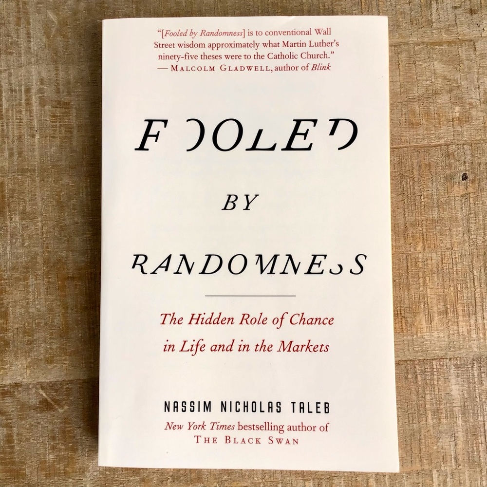 Fooled by Randomness—The Hidden Role of Chance in Life and in the Markets
